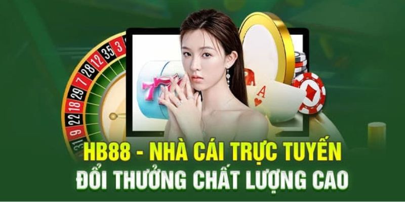 Giới thiệu về sân chơi đổi thưởng số 1 HB88